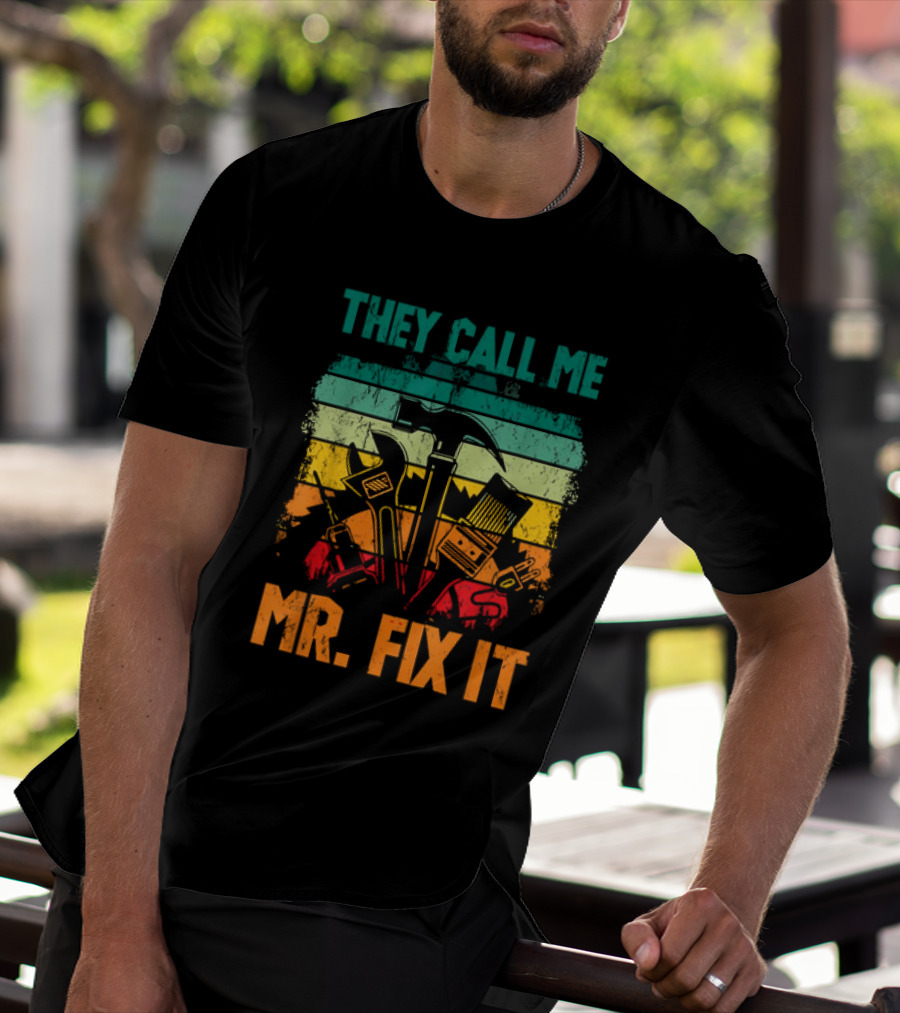 Father's Day Handyman Dad They Call Me Mr Fix It Repairman Tools T-Shirt