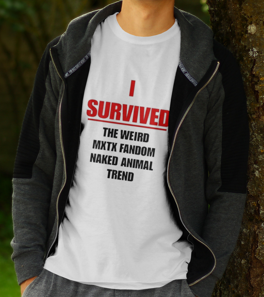 I Survived The Weird MXTX Fandom Naked Animal Trend T-Shirt