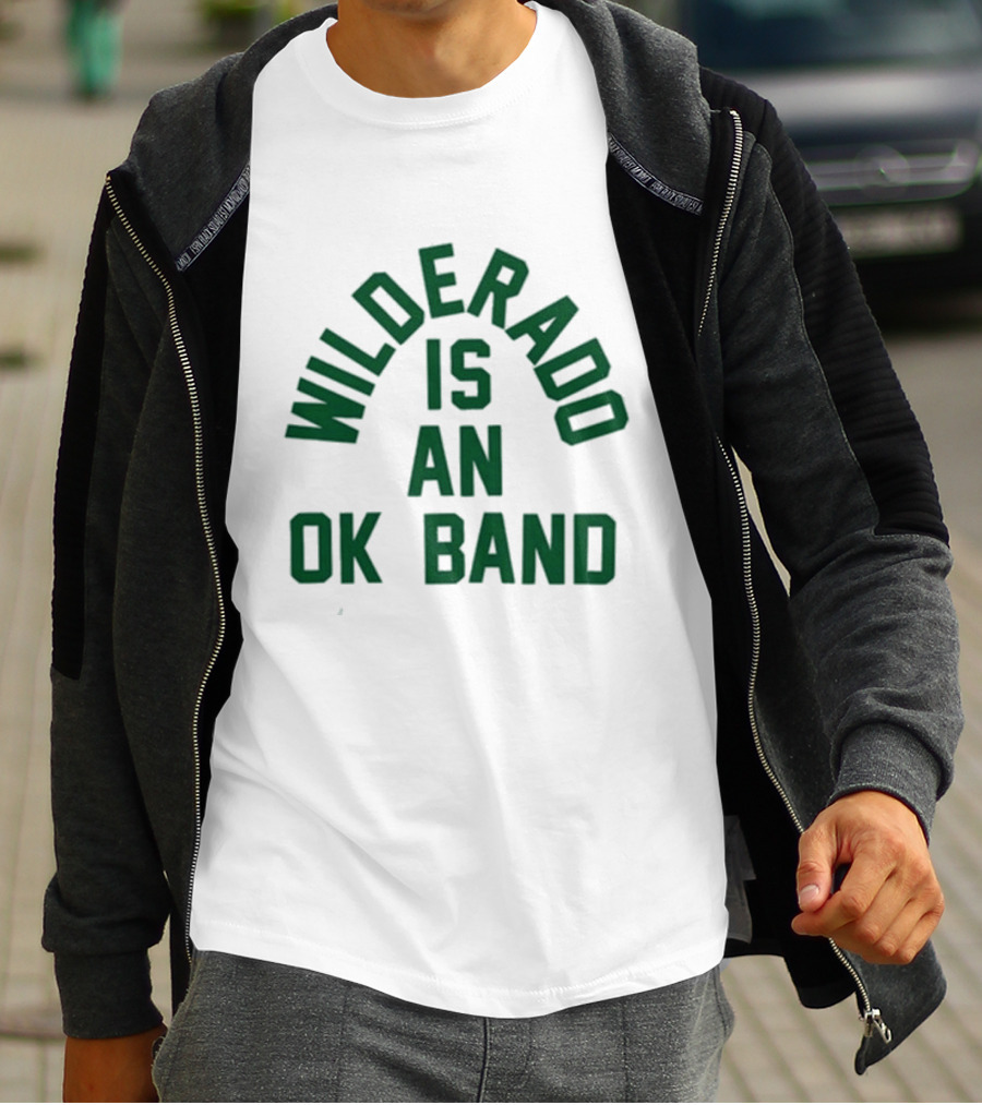 Wilderado Is An OK Band Dark Green Arch Text T-Shirt