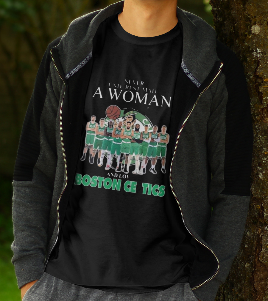 Never Underestimate A Woman Who Loves Boston Celtics Basketball Team T-Shirt