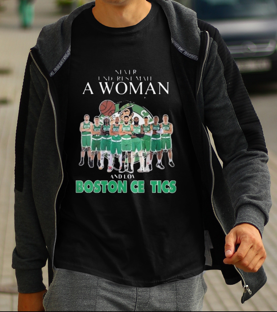 Never Underestimate A Woman Who Loves Boston Celtics Basketball Team T-Shirt