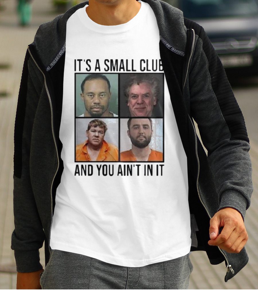 Scottie Scheffler Tiger Woods John Daly Shooter Mcgavin It’s A Small Club And You Ain’t In It T-Shirt