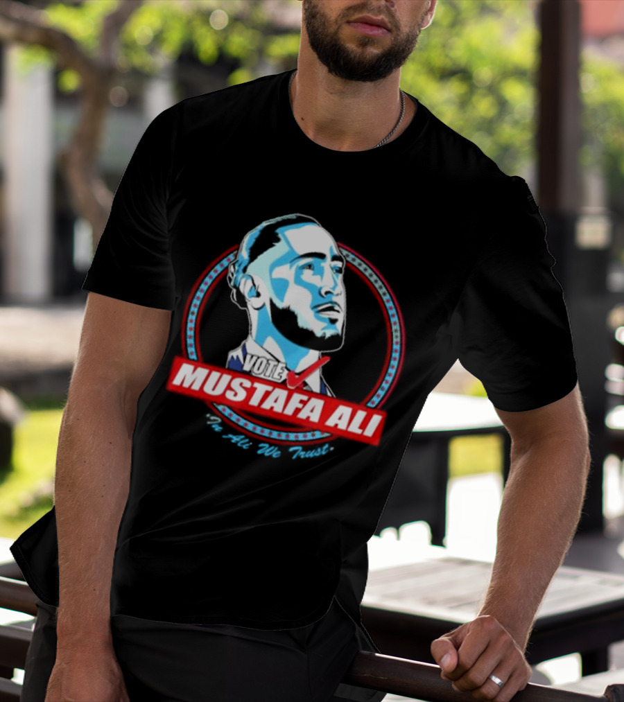 Vote For Mustafa Ali In Ali We Trust T-Shirt