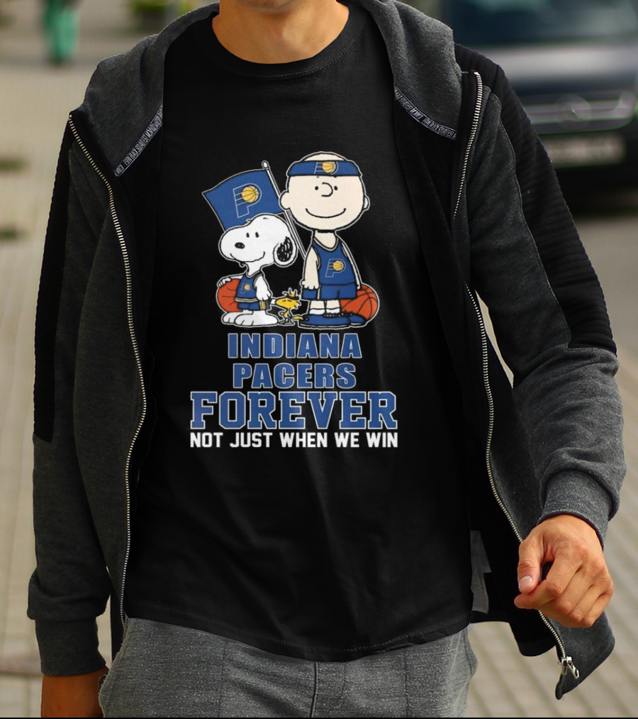 Indiana Pacers Forever Snoopy Charlie Brown Not Just When We Win Fan T-Shirt