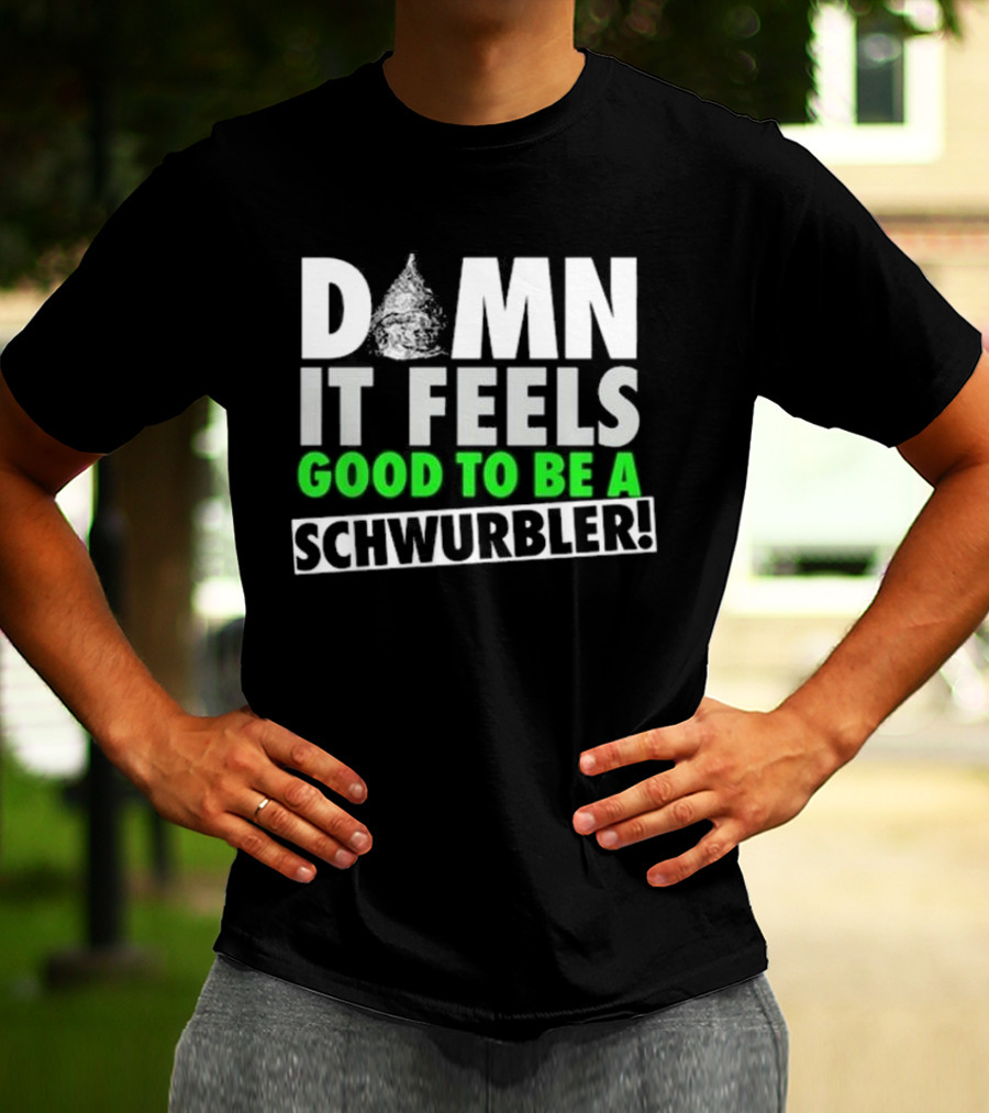 Snicklink Damn It Feels Good To Be A Schwurbler Funny Quote Tinfoil Hat T-Shirt