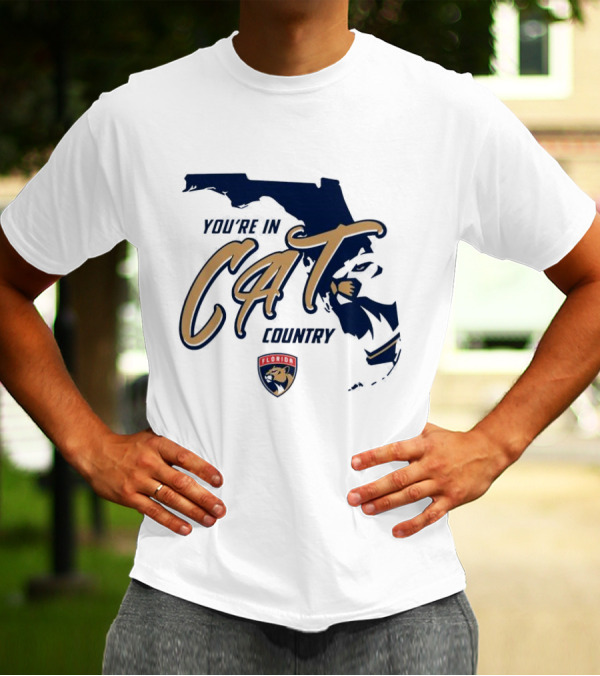 You're In Florida Panthers Cat Country T-Shirt