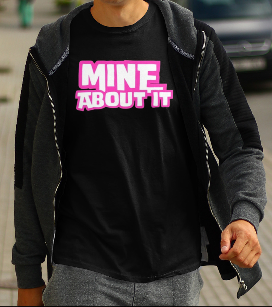 Mine About It Gorilla Pool Kurt Wuckert Jr Alex Moon T-Shirt