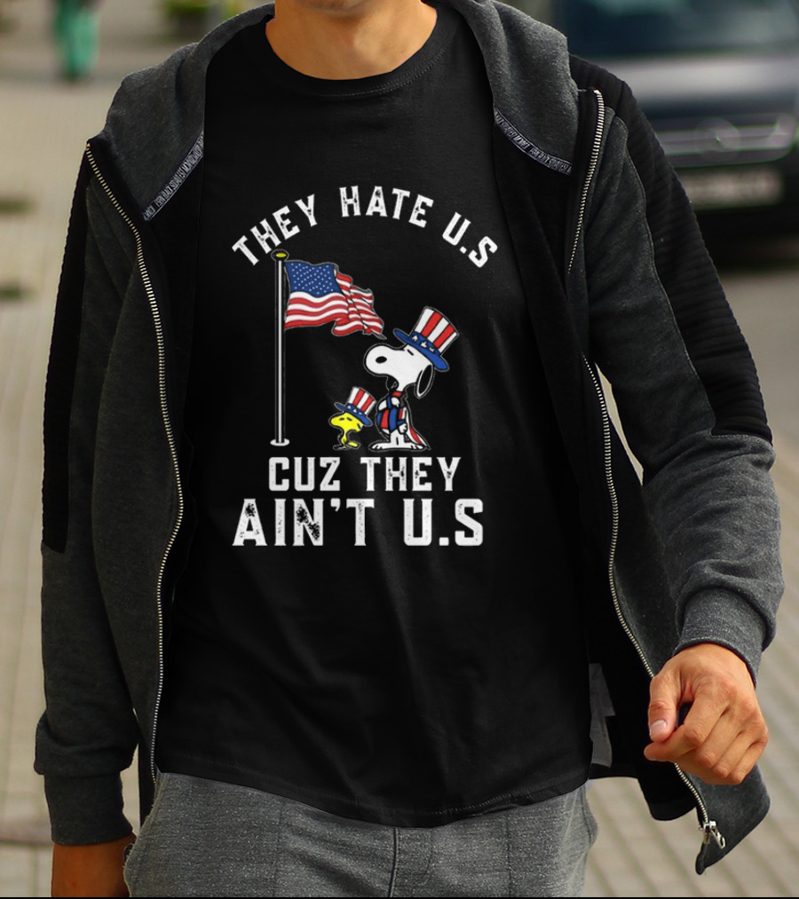 Snoopy They Hate U.S. Cuz They Ain't U.S. Patriotic T-Shirt