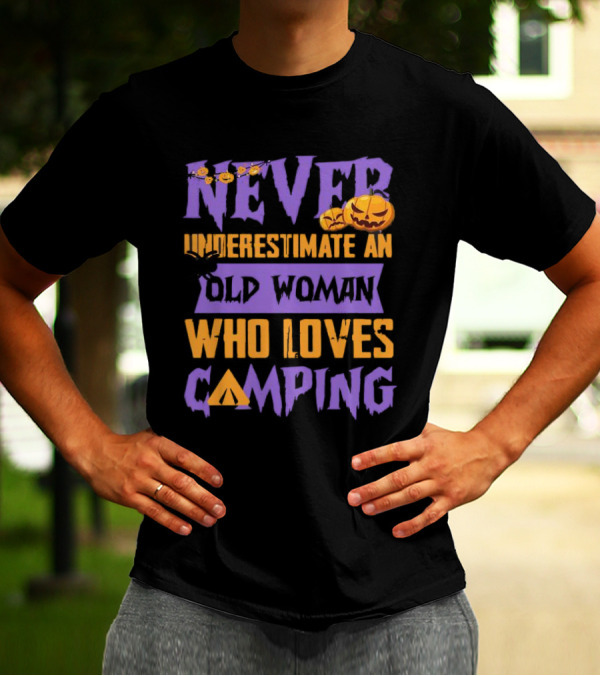 Never Underestimate An Old Woman Who Loves Camping Halloween Pumpkin Spider T-Shirt