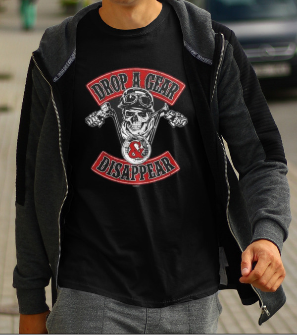 Drop A Gear And Disappear Skull Motorcycle Club T-Shirt