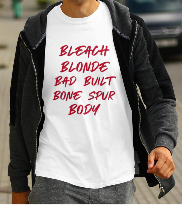 Bleach Blonde Bad Built Bone Spur Body T-Shirt