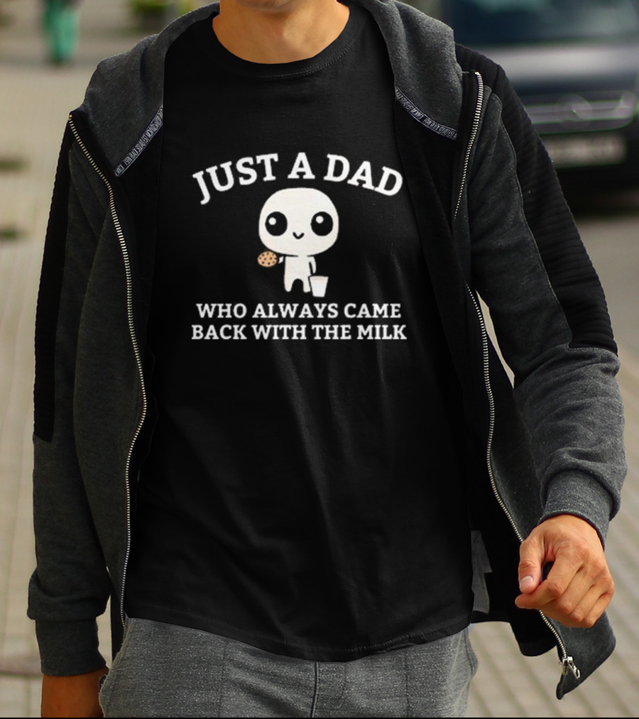 Just A Dad Who Always Came Back With The Milk Cute Character Holding Cookie And Milk T-Shirt