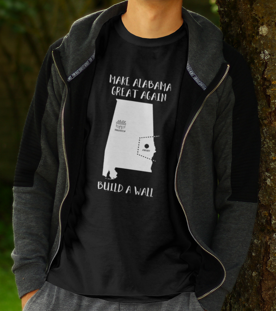 Make Alabama Great Again Mobile Wall Tuscaloosa Fortified Structure T-Shirt