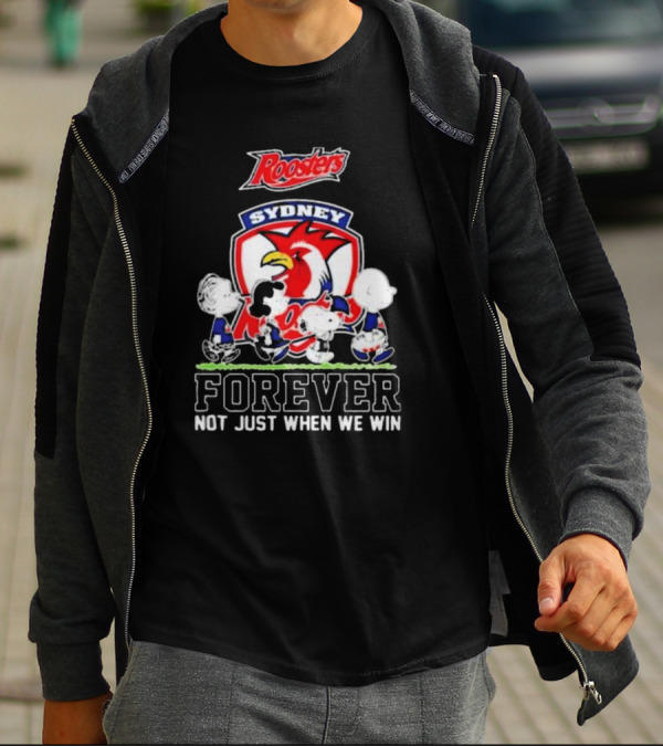 Peanuts Characters Walking With Sydney Roosters Logo Forever Not Just When We Win T-Shirt