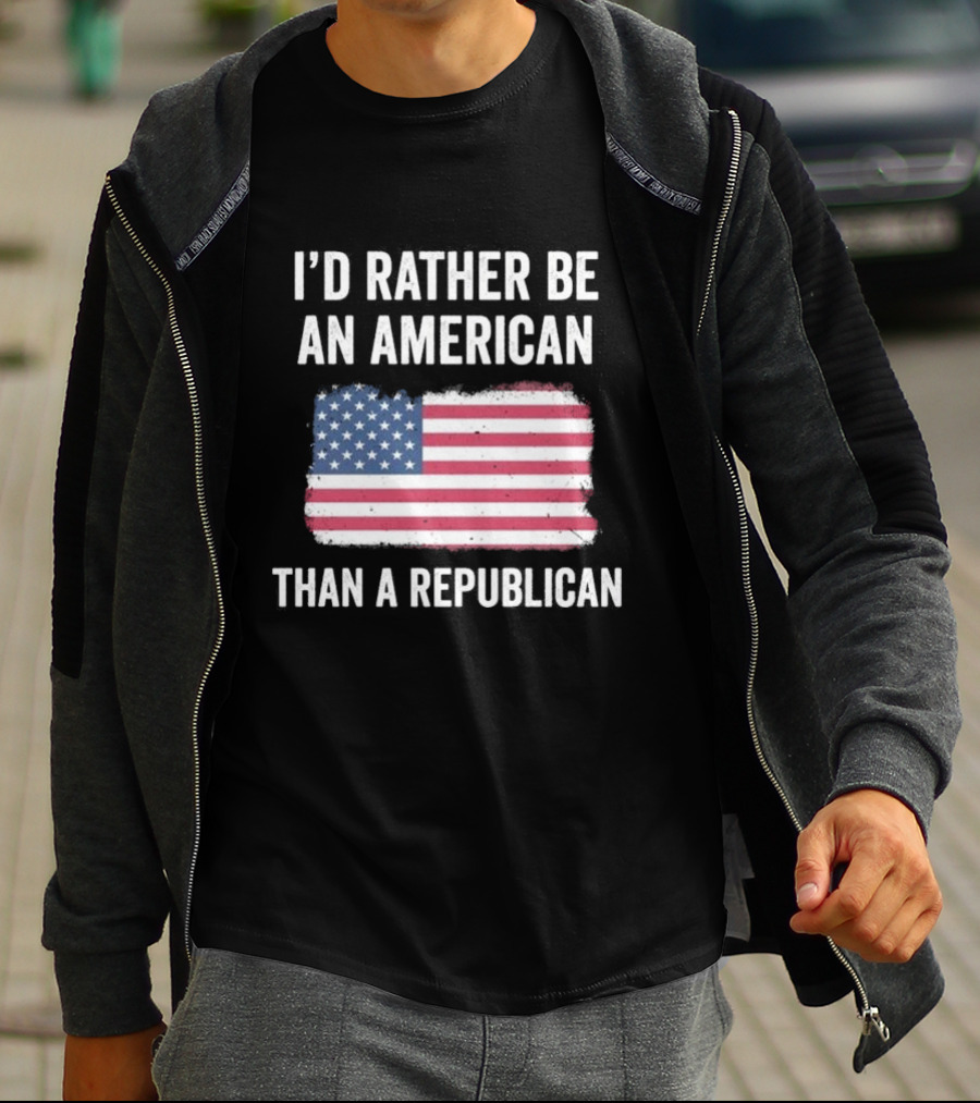 I'd Rather Be An American Than A Republican American Flag T-Shirt