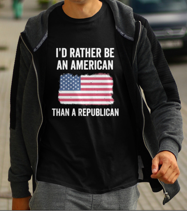 I'd Rather Be An American Than A Republican American Flag T-Shirt