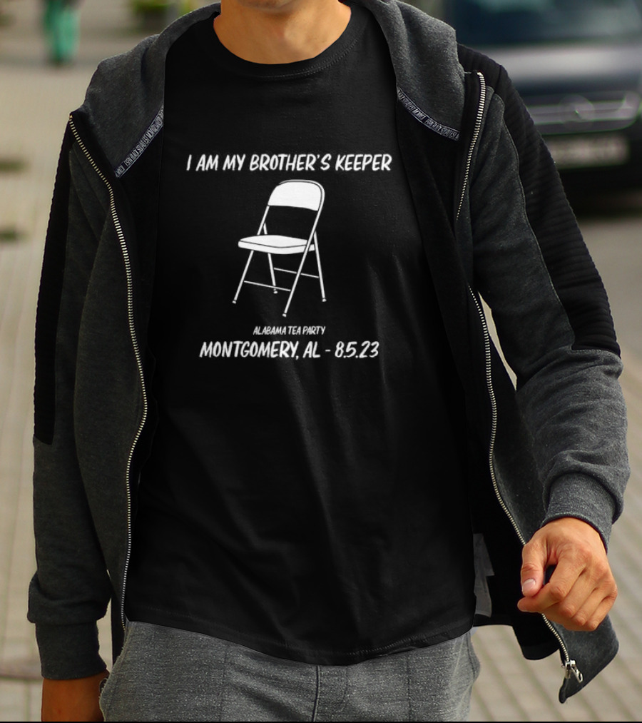 I Am My Brother’s Keeper Alabama Tea Party Montgomery AL 8.5.23 T-Shirt