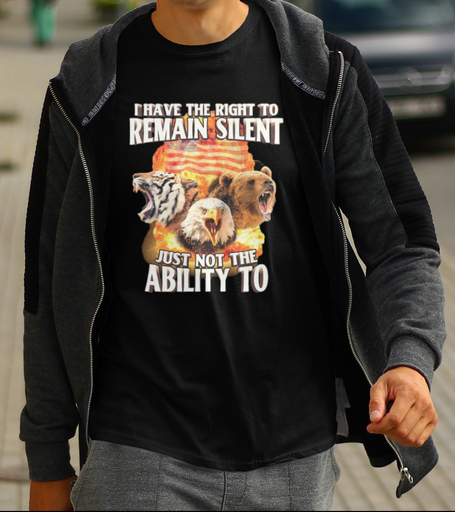 I Have The Right To Remain Silent Just Not The Ability To Tiger Eagle Bear American Flag T-Shirt
