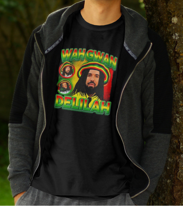 Wah Gwan Delilah Funny Ahh Tees Drake Rastafarian T-Shirt