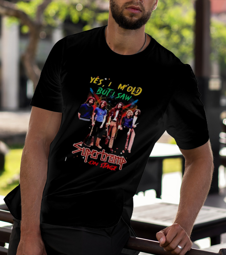Yes I Am Old But I Saw Supertramp On Stage T-Shirt