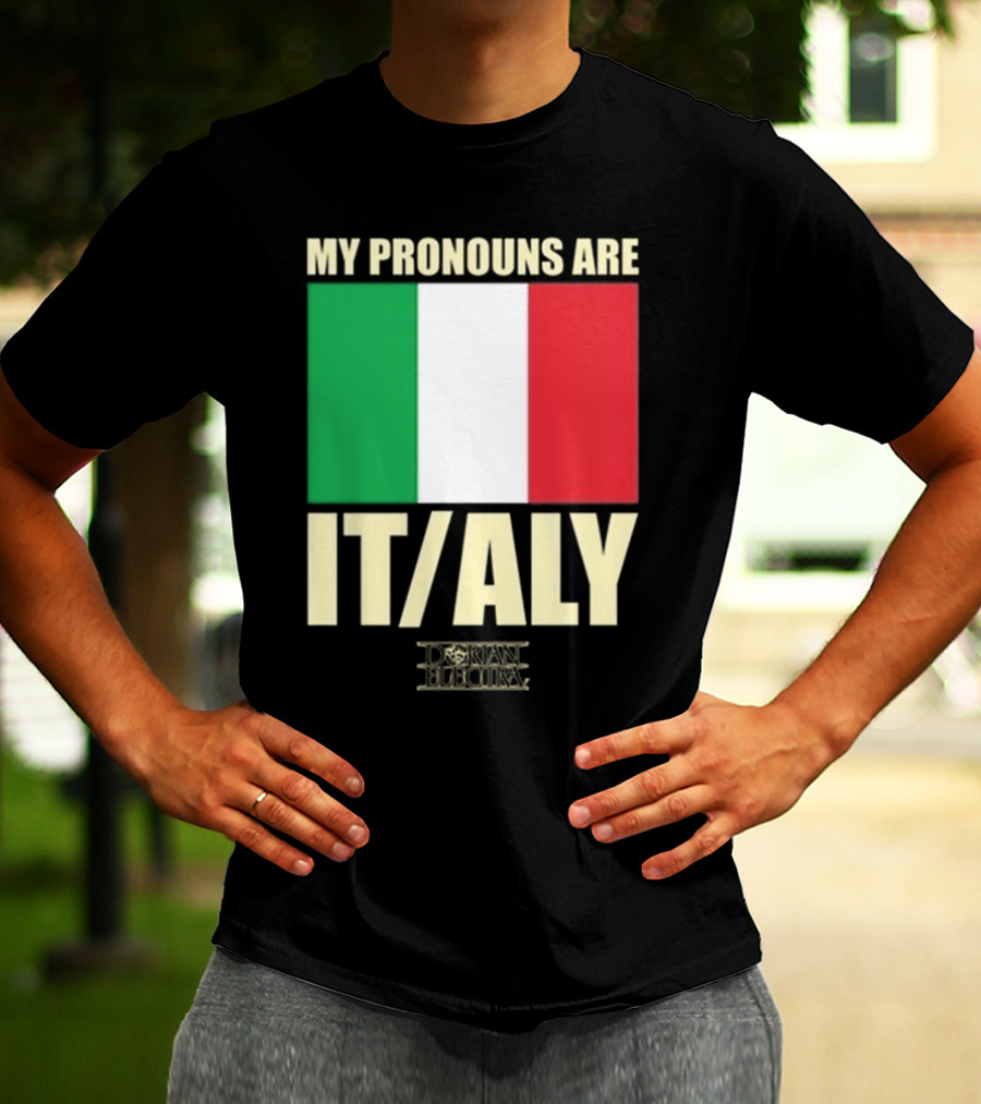 Dorian Electra My Pronouns Are Italy IT/ALY Italian Flag T-Shirt