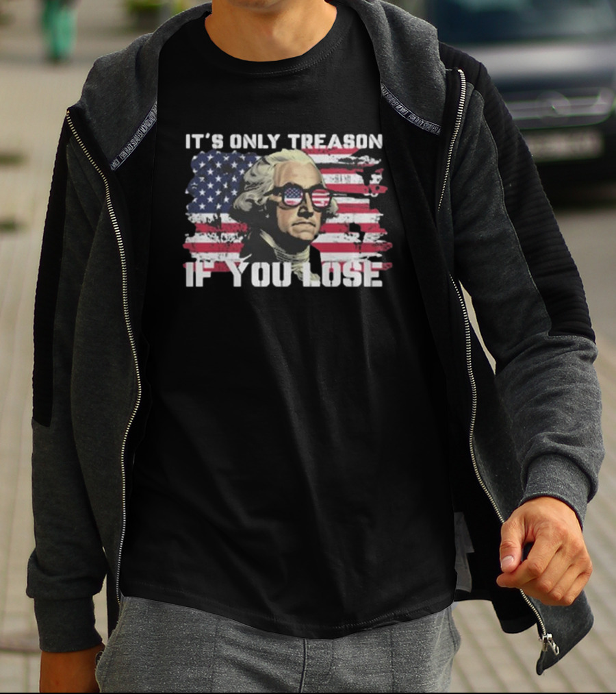 George Washington It's Only Treason If You Lose American Flag Sunglasses USA Patriotic T-Shirt