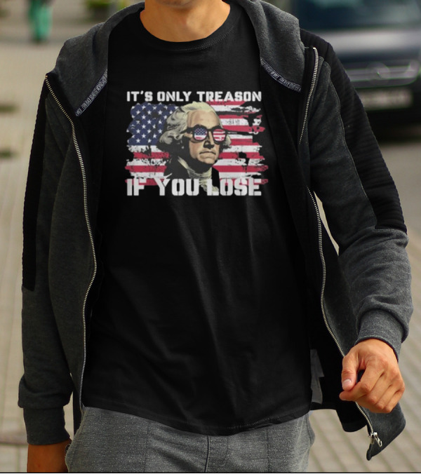 George Washington It's Only Treason If You Lose American Flag Sunglasses USA Patriotic T-Shirt