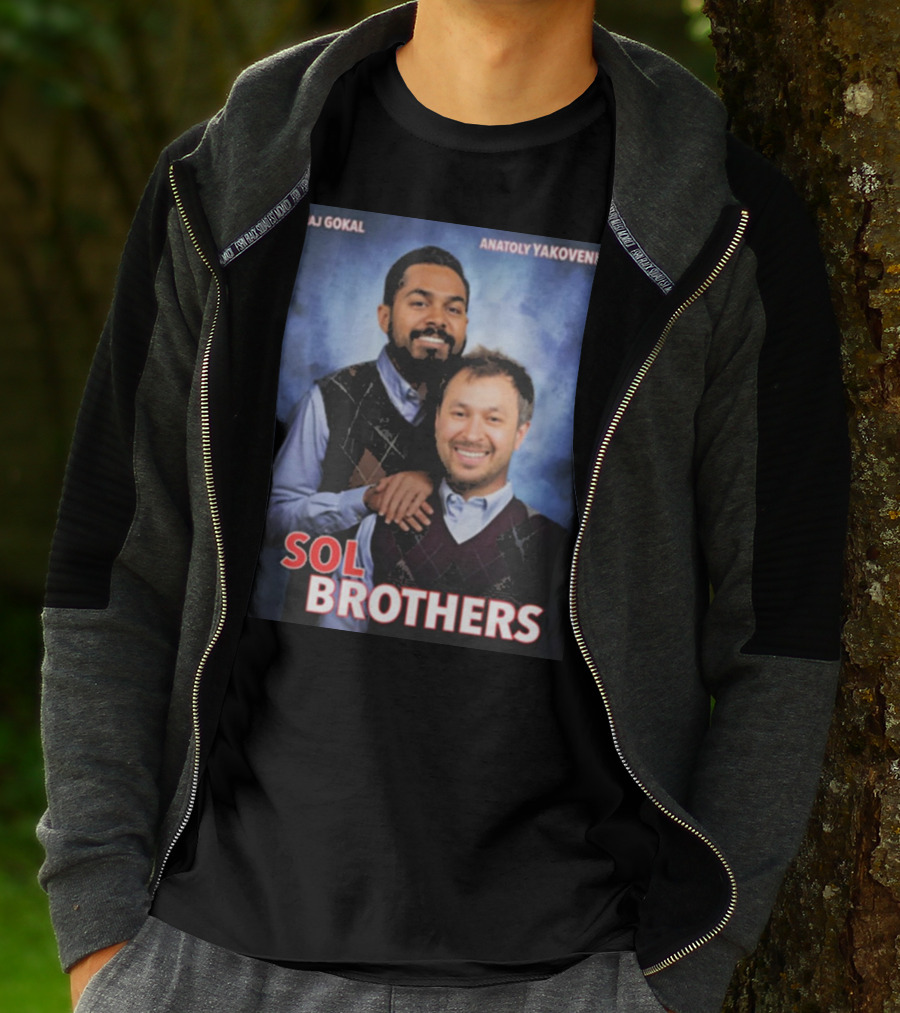 Raj Gokal Anatoly Yakovenko Sol Brothers T-Shirt