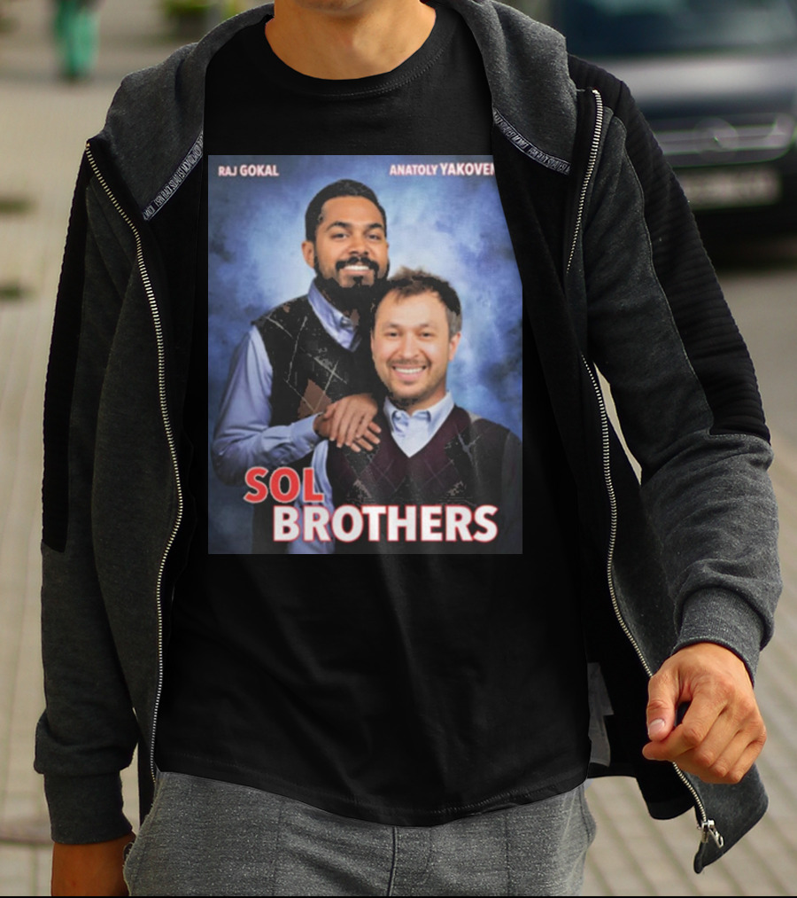 Raj Gokal Anatoly Yakovenko Sol Brothers T-Shirt