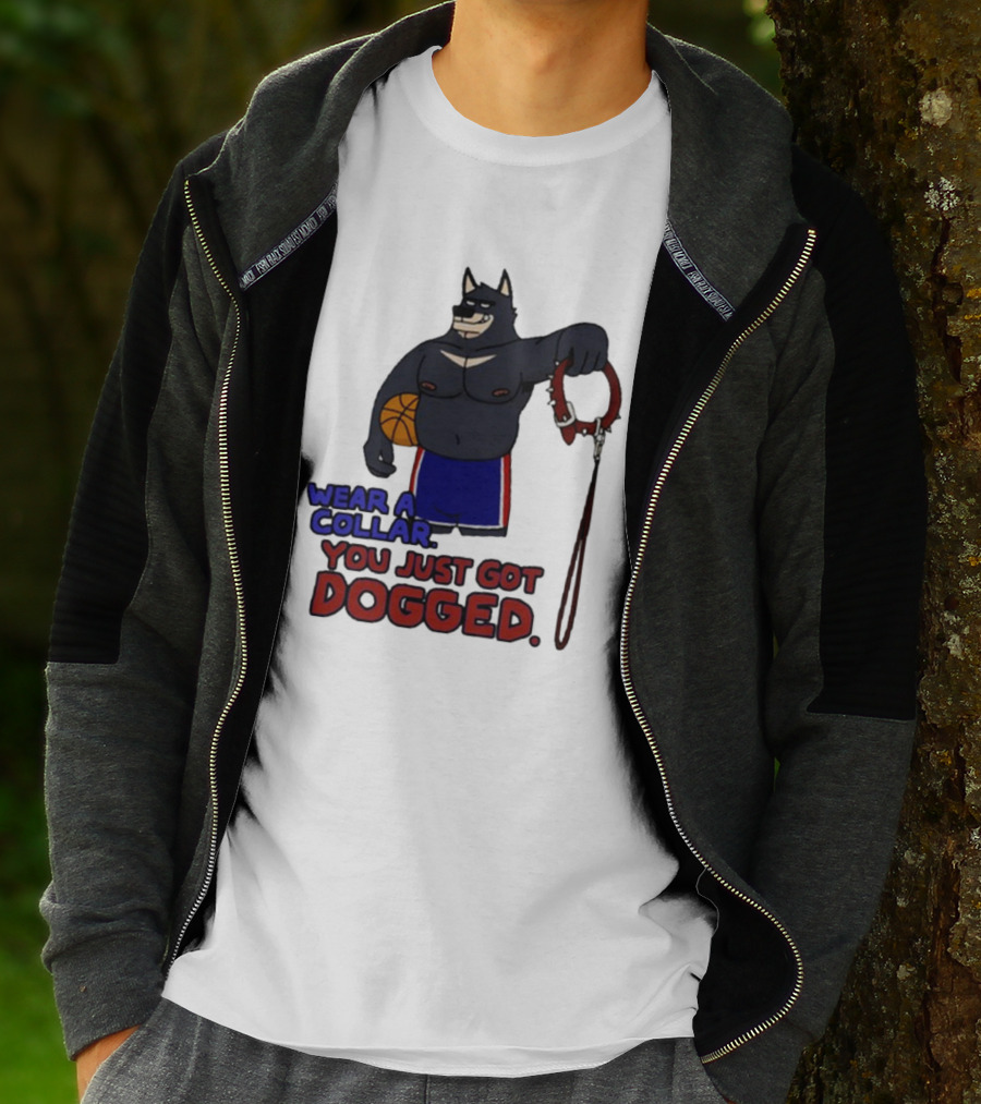 Wear A Collar You Just Got Dogged Basketball Wolf With Leash T-Shirt