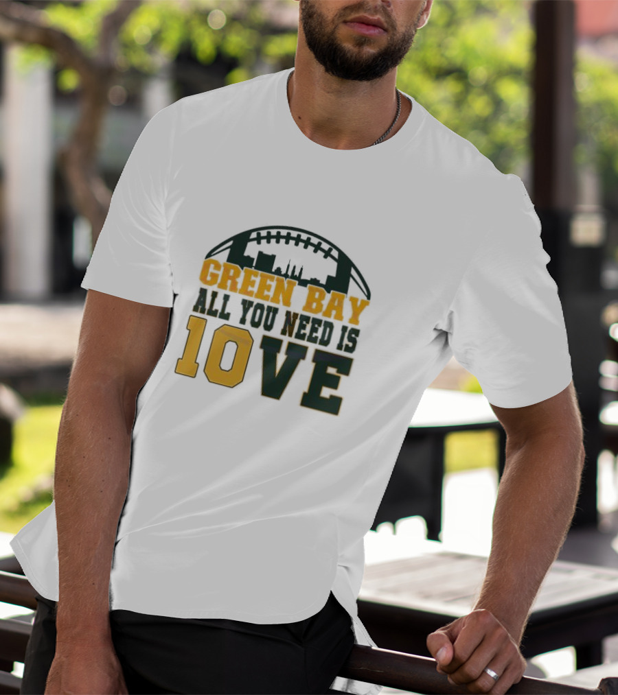 Green Bay All You Need Is 10 Love T-Shirt