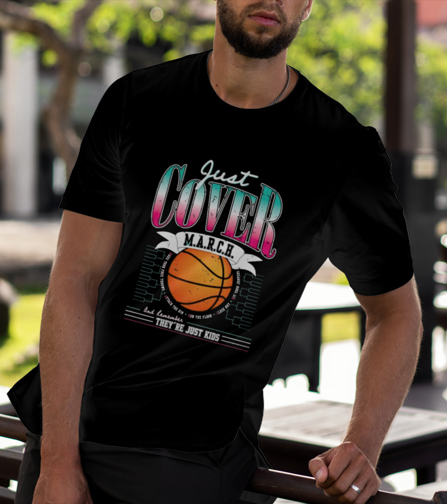 Just Cover M.A.R.C.H. Basketball Remember They're Just Kids T-Shirt