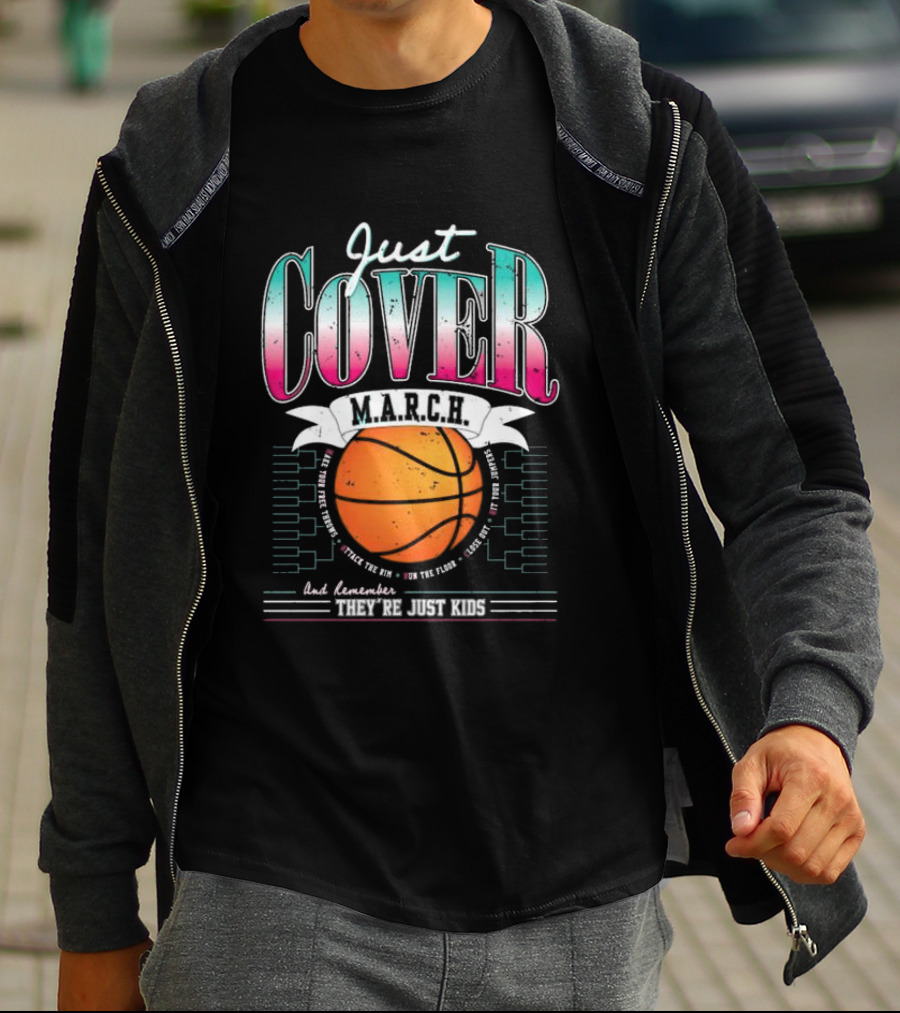 Just Cover M.A.R.C.H. Basketball Remember They're Just Kids T-Shirt