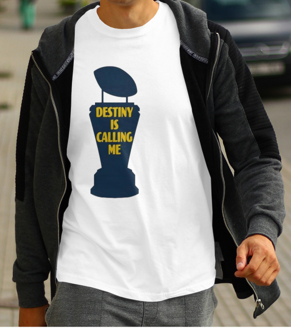 Michigan Destiny Is Calling Me Football Trophy T-Shirt