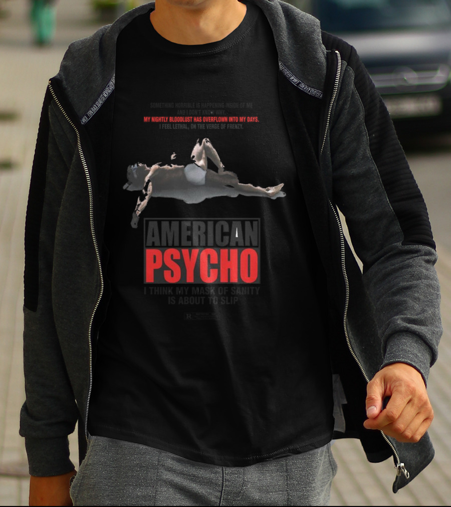 American Psycho My Nightly Bloodlust I Think My Mask Of Sanity Is About To Slip T-Shirt