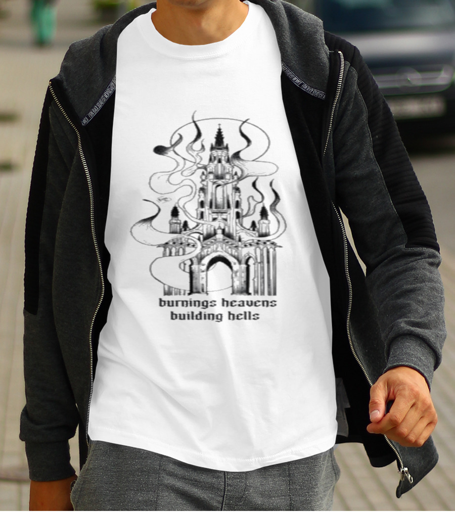 Burnings Heavens Building Hells Castle Smoky Flames T-Shirt