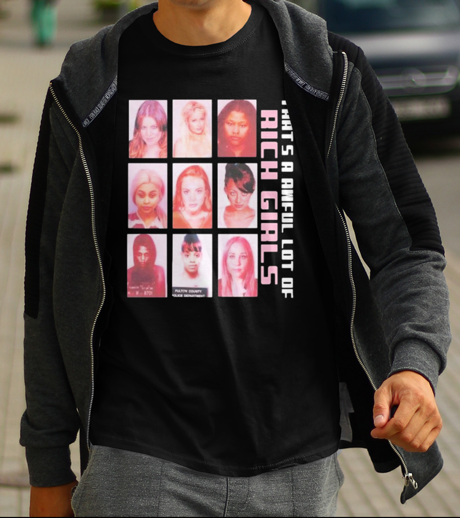 That's A Awful Lot Of Rich Girls Mugshots Fulton County Police Department T-Shirt