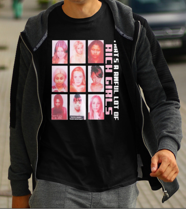 That's A Awful Lot Of Rich Girls Mugshots Fulton County Police Department T-Shirt