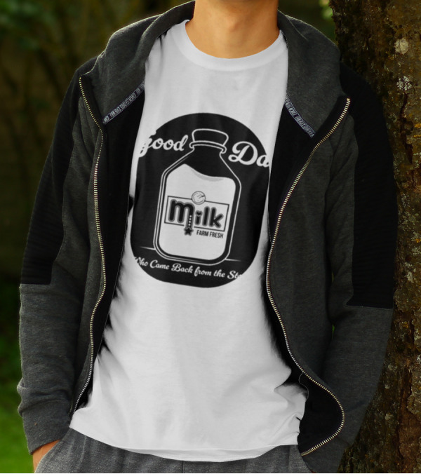 Good Dad Milk Farm Fresh Who Came Back From The Store T-Shirt