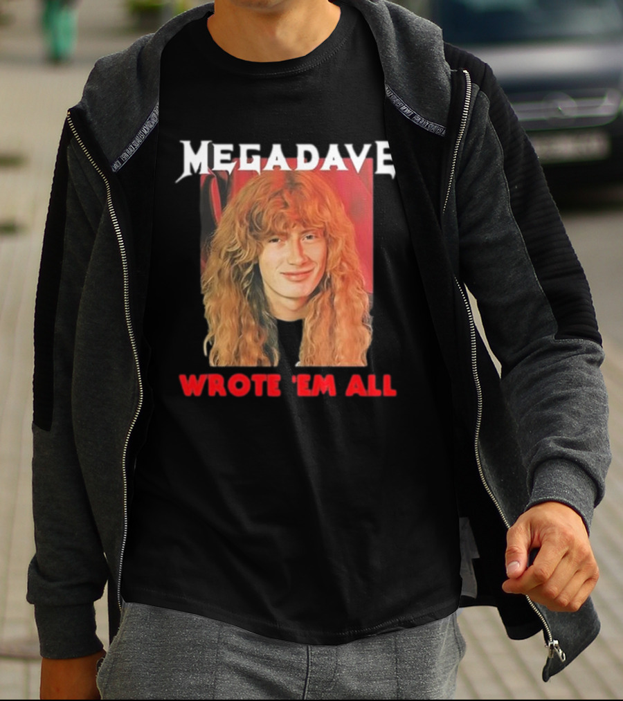 Mega Dave Wrote 'Em All Megadeth T-Shirt