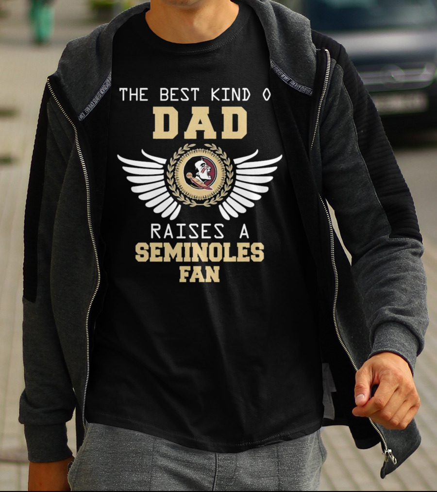 The Best Kind Of Dad Raises A Seminoles Fan With Wings T-Shirt