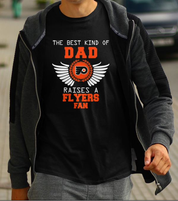 The Best Kind Of Dad Raises A Philadelphia Flyers Fan Wings T-Shirt