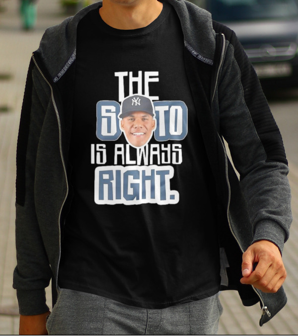 The Soto Is Always Right Yankees T-Shirt