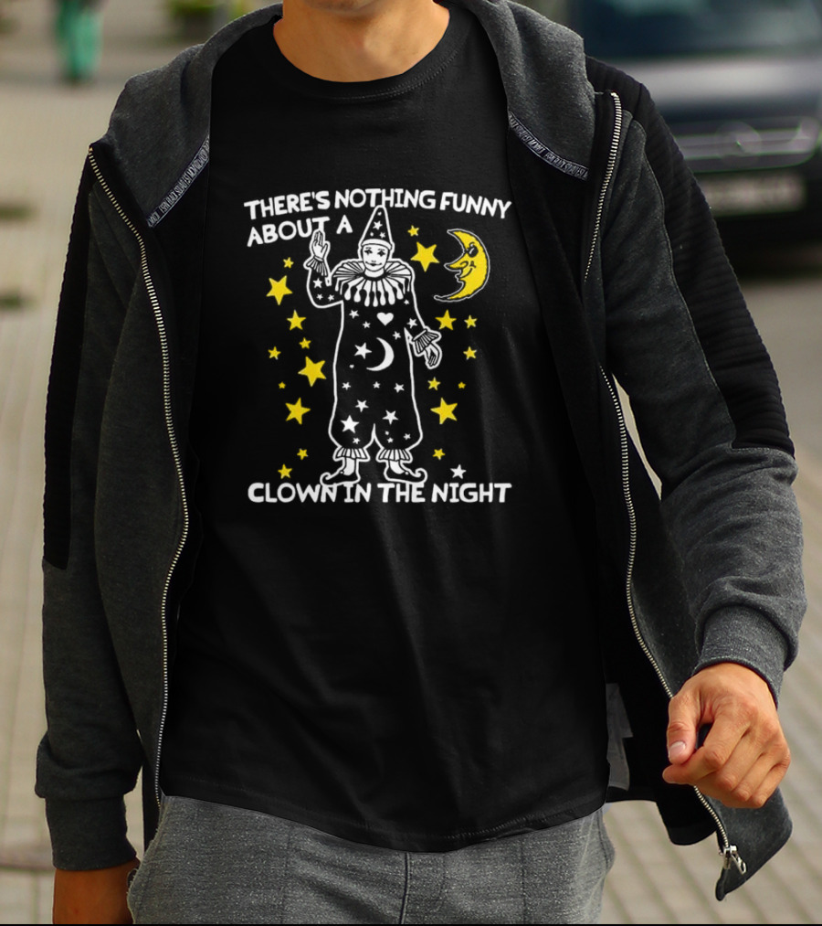 THERE’S NOTHING FUNNY ABOUT A CLOWN IN THE NIGHT WITH STARS AND MOON T-Shirt