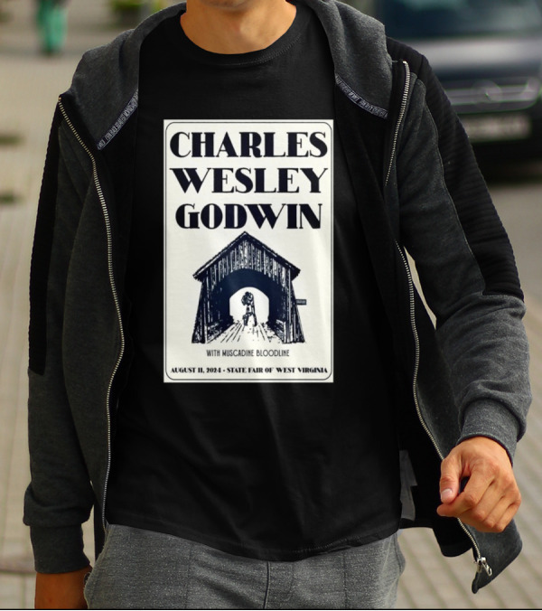 Charles Wesley Godwin With Muscadine Bloodline State Fair Of West Virginia August 11 T-Shirt
