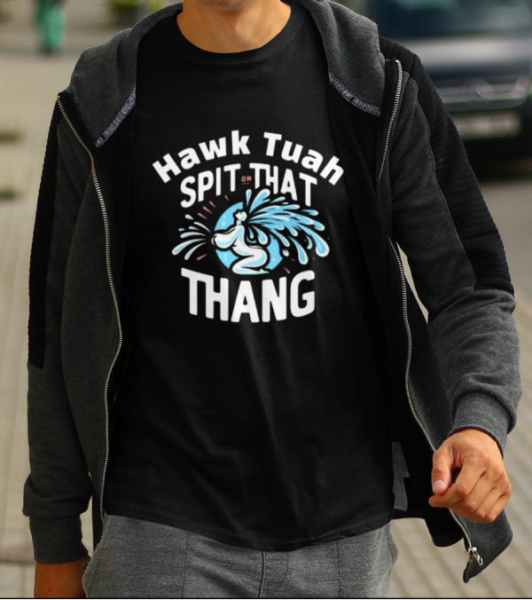Hawk Tuah Spit On That Thang Cody Shiflett Water Jet Burst T-Shirt