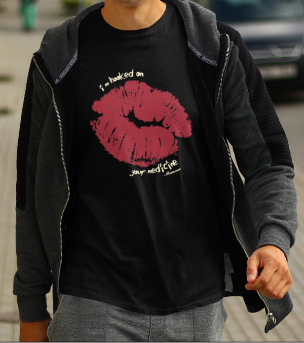I’m Hooked On Your Medicine Momma Lipstick Kiss T-Shirt