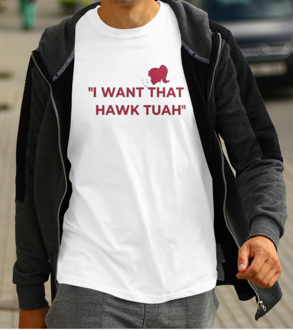 I Want That Hawk Tuah Sohu Red T-Shirt