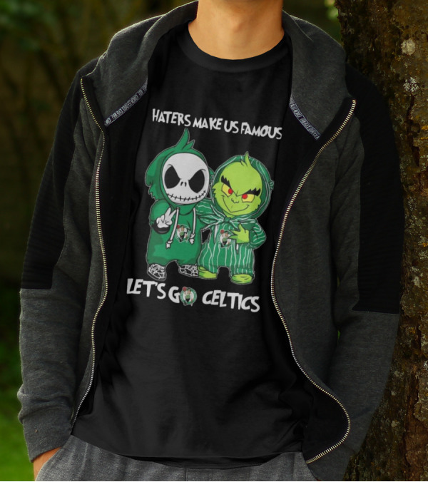 Haters Make Us Famous Baby Jack Skellington Grinch Let's Go Celtics Boston Celtics T-Shirt
