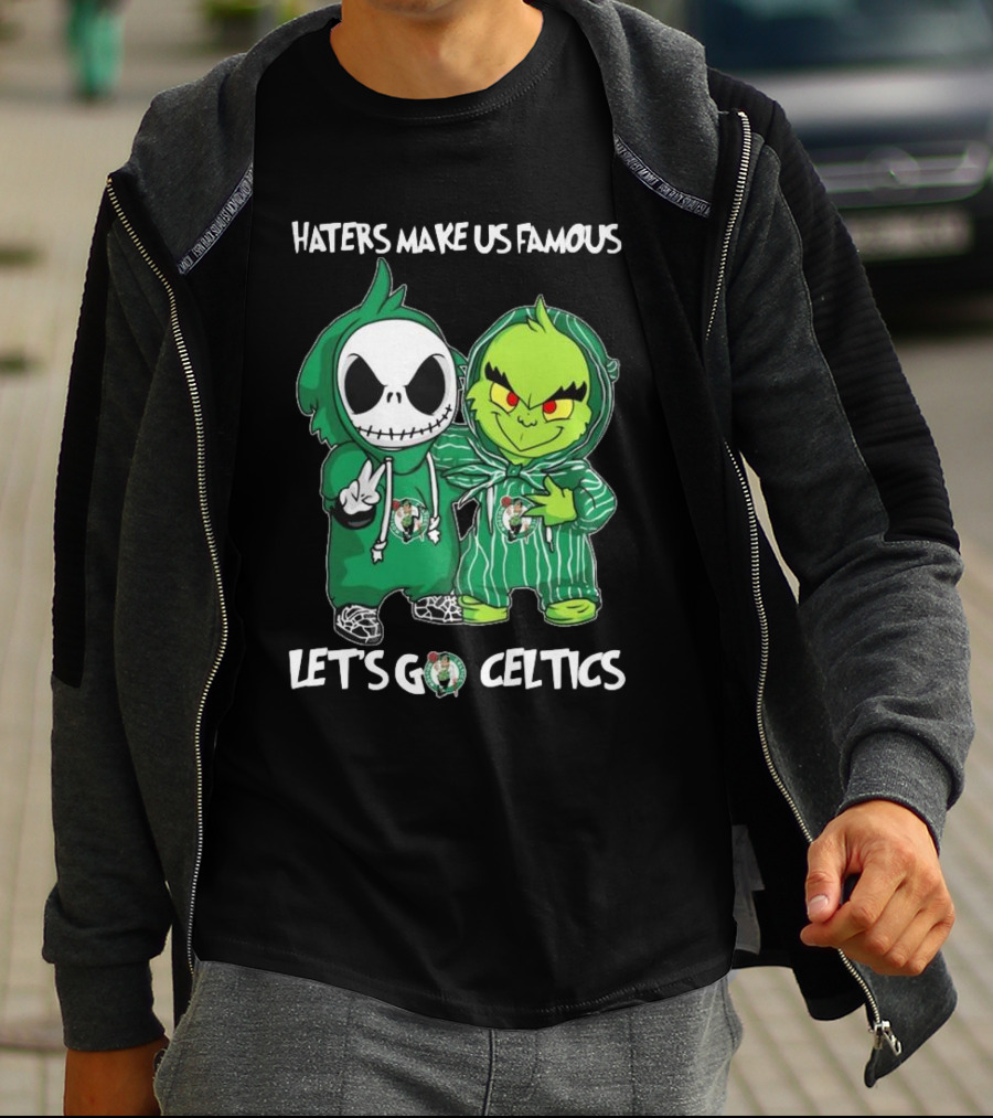 Haters Make Us Famous Baby Jack Skellington Grinch Let's Go Celtics Boston Celtics T-Shirt